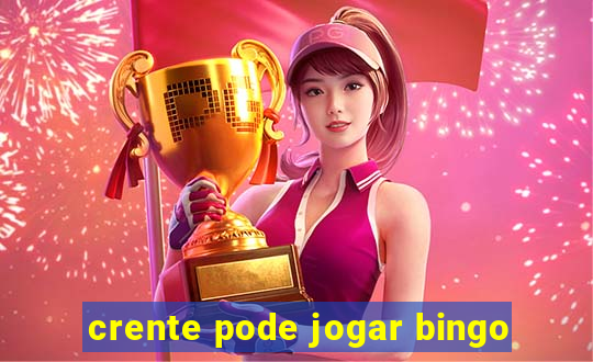 crente pode jogar bingo